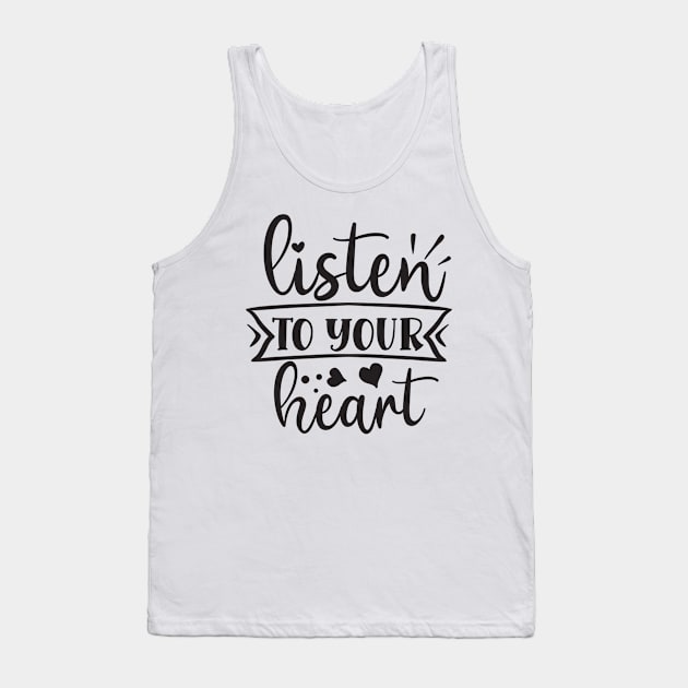 Listen To Your Heart Tank Top by Creative Town